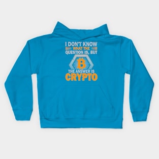 Crypto is The Answer Kids Hoodie